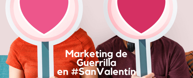 MARKETING GUERRILLA SAN VALENTÍN