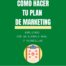 cómo hacer tu plan de plan de marketing con un ejemplo y plantillas