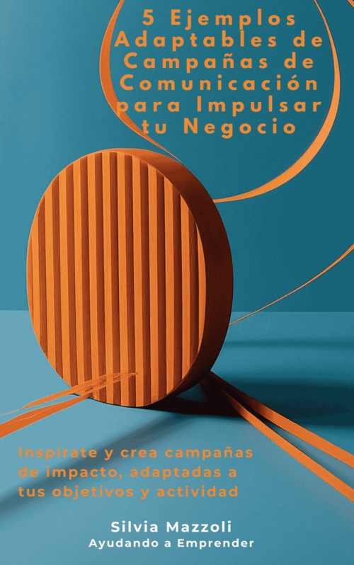 Ebook: 5 Ejemplos de Campañas de Comunicación + Plantillas Editables por Silvia Mazzoli